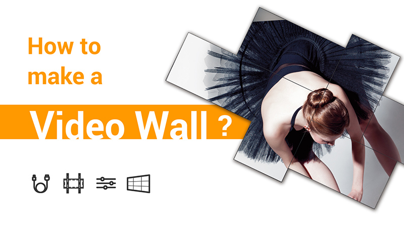 How to Make a Video Wall: Your Must-Read Guide